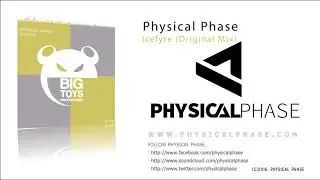 Physical Phase - Icefyre (Original Mix) [Big Toys Production]