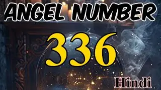 ANGEL NUMBER 336 | ANGEL NUMBER 336 MEANING HINDI | ANGEL NO 336 TWIN FLAME @diviinetwinflame