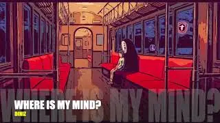 WHERE IS MY MIND ? - La città incantata (DINIZ rework)