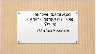 This  video shows how to remove space and other characters from string using Java Programming.