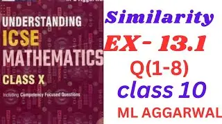 Class 10 ICSE Maths |Similarity.EX-13.1(1-8)| ML Aggarwal | Easy Explanation