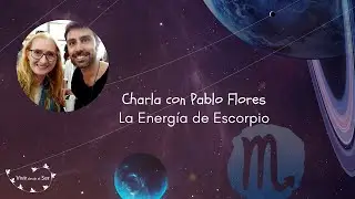 Charla con Pablo Flores sobre la Energ&iacute;a de Escorpio