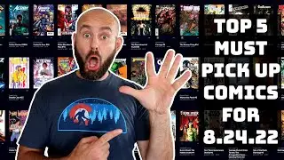 TOP 5 Must Have Comic Books for #NCBD 8/24/22