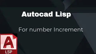 AUTOCAD LISP TUTORIAL_ NUMBER INCREMENT IN AUTOCAD