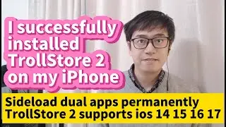 I successfully installed TrollStore 2 on my iPhone for ios 17 16 15 14 TrollStore sideload dual apps