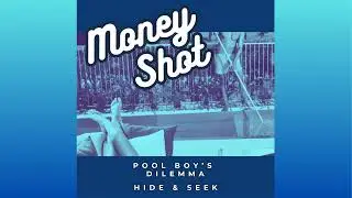 MONEY SHOT - Pool Boy's Dilemma