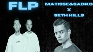 Matisse & Sadko x Seth Hills Style FLP fl studio 20 tutorial