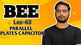 LECT 63 PARALLEL PLATE CAPACITOR