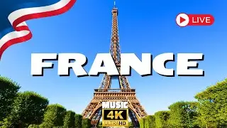 FRANCE and MUSIC | Visit France with Relaxing Music | 4K UHD Video Live