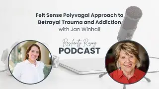 Felt Sense Polyvagal Approach to Betrayal Trauma and Addiction