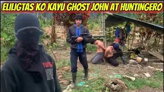 ELILIGTAS KO KAYU GHOST JOHN AT HUNTINGERO 