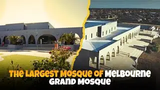 The Largest Mosque of Melbourne | Melbourne Grand Mosque