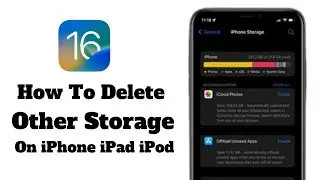 How To Delete Other Storage On iPhone iPad & iPod ios 16