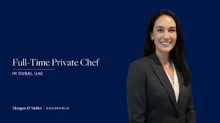 Full-Time Private Chef job in Dubai, UAE by: Morgan & Mallet