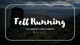 Fell Running: What is it?
