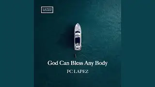 God Can Bless Anybody