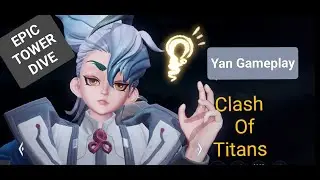 Yan Gameplay | Clash of Titans | Insane Dive in Tower