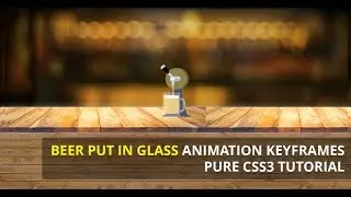 Beer Put In Glass Animation Keyframes Pure CSS3 Tutorial