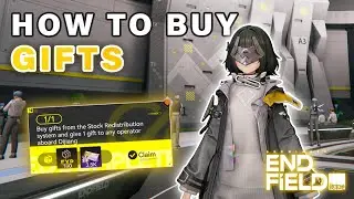 How to Buy Gifts for Operators on Dijiang | Node Task ► Arknights Endfield
