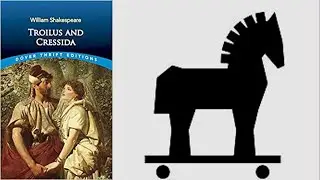 Troilus & Cressida: The Fall of Ideals