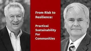 Lusk Perspectives - From Risk to Resilience: Practical Sustainability For Communities