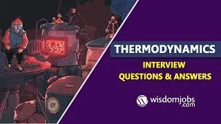 TOP 20 Thermodynamics Interview Questions and Answers 2019 | Wisdom Jobs