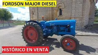 TRACTOR FORDSON MAJOR DIESEL,  &uacute;nico ejemplar de 73 a&ntilde;os RESTAURADO Y EN VENTA