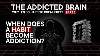 When Does A Habit Become Addiction? | The Addicted Brain: Part 2