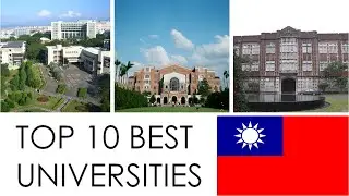 TOP 10 BEST UNIVERSITIES IN TAIWAN / 台湾十佳大学 / TOP 10 MEJORES UNIVERSIDADES DE TAIWAN