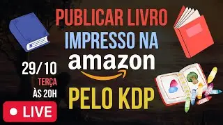 Live com LeandroVSilva. Como PUBLICAR um LIVRO IMPRESSO na AMAZON pelo KDP?
