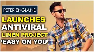 Peter England launches Antiviral Linen Project &lsquo;Easy On You&rsquo; | Hybiz tv