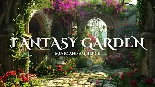 Cozy Fantasy Garden | Fantasy Music and Ambience for a Magical Spring 🌸💐 Focus and Relax 🍃🍵
