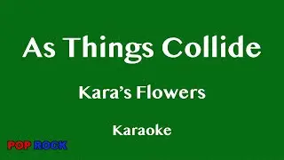 As Things Collide (Karaoke) - Kara's Flowers (Maroon 5)