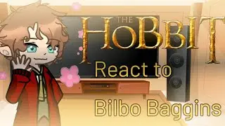The Hobbit React To Bilbo Baggins || 2/? || GCRV ||