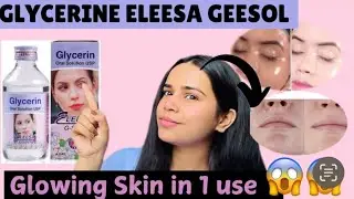 Eleesa geesol | eleesa geesol for soft and glowing skin | glycerin for face |2024