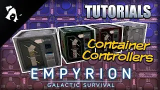Empyrion Tutorials 2022 - Container Controllers