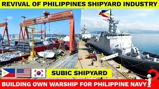 U.S. Revived Philippine Shipyard Industry as one of the Biggest Shuipbuilder in the World