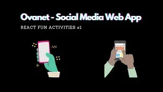 Project : 1 | Ovanet | Social Media Web App | React Fun Activities | Part - 1 | Kinetic Koder