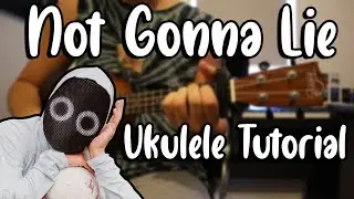 Not Gonna Lie - BoyWithUke (Ukulele Tutorial)