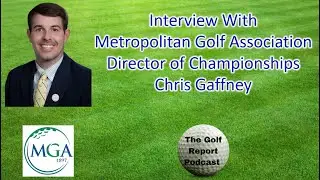 Interview: Chris Gaffney, Metropolitan Golf Association Director of Championships
