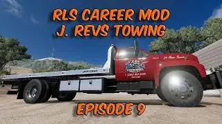 RLS Career Mod - J. Revs Towing - Episode 9