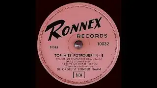 De Orgelist Zonder Naam    - Top Hits Potpourri No  5 B
