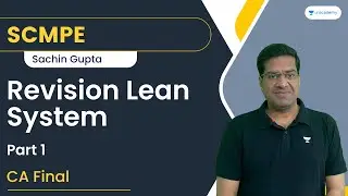 Revision Lean System | Part 1 | SCMPE | Sachin Gupta | CA Final