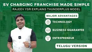 EV Charging Franchise Made Simple | Rajeev YSR Explains ThunderPlus Model | Telugu version