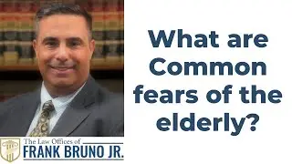 What are Common fears of the elderly?