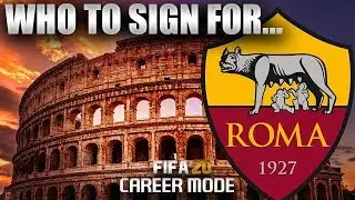 FIFA 20 | Who To Sign For... ROMA CAREER MODE