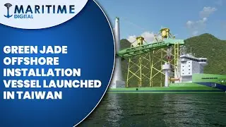 Green Jade Offshore Installation Vessel Launched in Taiwan