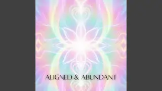 Aligned & Abundant (432Hz)