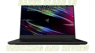 Razer Blade 15 Advanced Model Unboxing and Review