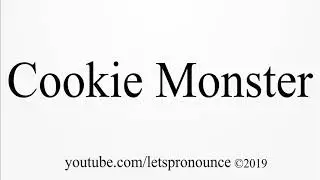 How to Pronounce Cookie Monster